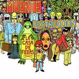 Muerte Y Destrucción - La Casa De Fieras