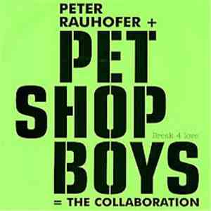 Peter Rauhofer + Pet Shop Boys = The Collaboration  - Break 4 Love