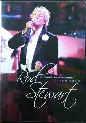 Rod Stewart - A Night To Remember Japan Tour