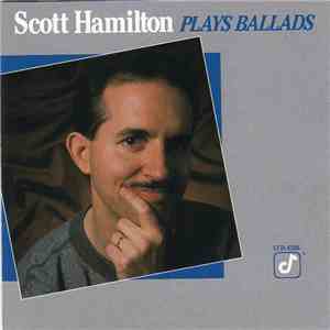 Scott Hamilton - Plays Ballads