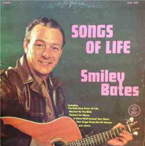Smiley Bates - Songs Of Life