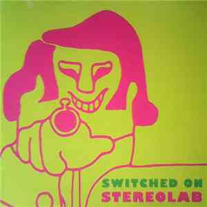 Stereolab - Switched On