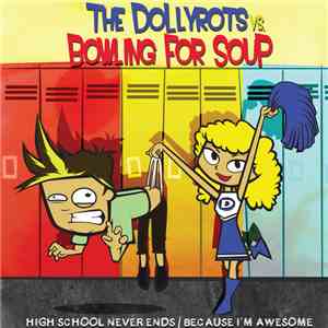 The Dollyrots Vs. Bowling For Soup - High School Never Ends / Because I'm Awesome