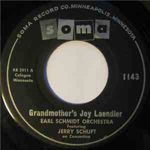 The Earl Schmidt Orchestra Featuring Jerry Schuft - Grandmother's Joy Laendler