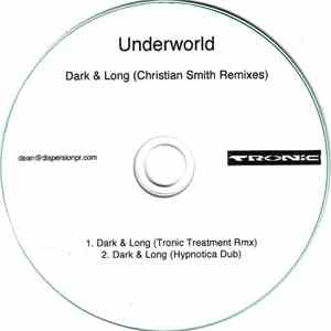 Underworld - Dark & Long (Christian Smith Remixes)