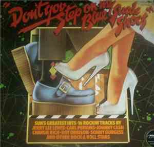 Various - Don't You Step On My Blue Suede Shoes