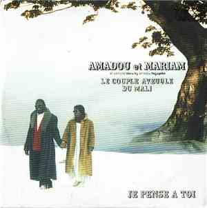 Amadou Et Mariam - Je  Pense A Toi