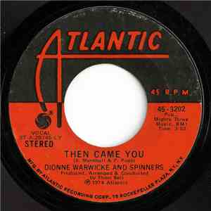 Dionne Warwicke And Spinners - Then Came You / Just As Long As We Have Love