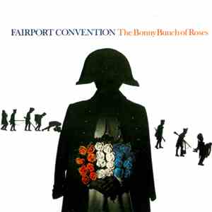 Fairport Convention - The Bonny Bunch Of Roses