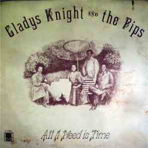 Gladys Knight And The Pips - All I Need Is Time