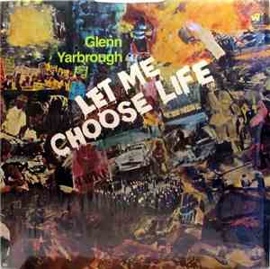 Glenn Yarbrough - Let Me Choose Life