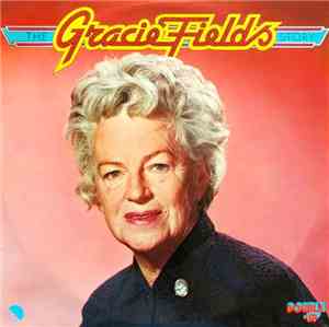Gracie Fields - The Gracie Fields Story