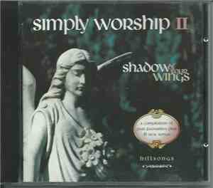 Hillsongs - Simply Worship II Shadow Of Your Wings