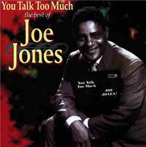 Joe Jones  - You Talk Too Much - The Best Of Joe Jones