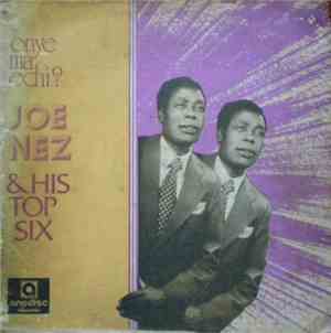 Joe Nez & His Top Six - Onye Ma Echi?