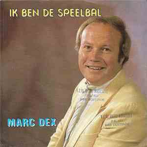 Marc Dex - Ik Ben De Speelbal