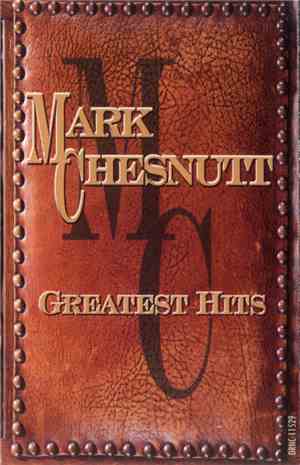 Mark Chesnutt - Greatest Hits