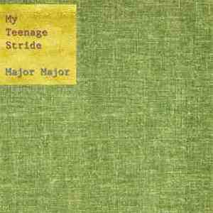My Teenage Stride - Major Major