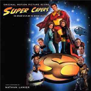 Nathan Lanier - Super Capers: The Origins Of Ed And The Missing Bullion (Original Motion Picture Score)