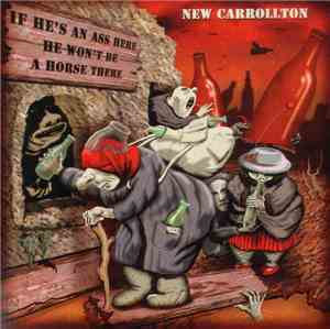 New Carrollton - If He's An Ass Here He Won't Be A Horse There