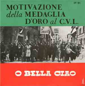 No Artist / P. Marazza - Motivazione Della Medaglia D'Oro Al C.V.L. / O Bella Ciao