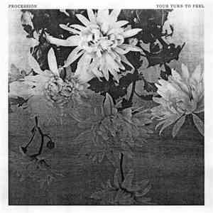 Procession  - Your Turn To Feel