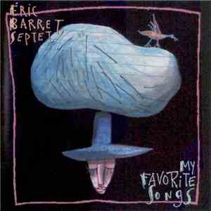 Éric Barret Septet - My Favorite Songs
