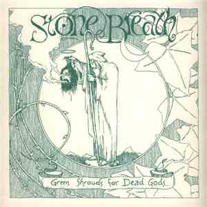 Stone Breath - Green Shrouds For Dead Gods...Green Swaddling For Gods Reborn