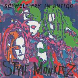 Style Monkeez - Schmelt Fry In Antigo