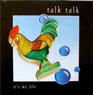 Talk Talk - It's My Life