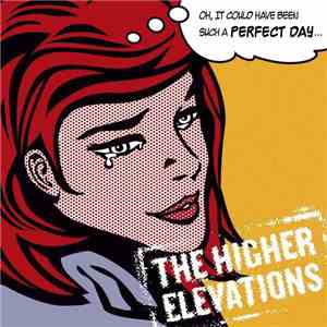The Higher Elevations - Perfect Day