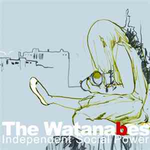 The Watanabes - Independent Social Power