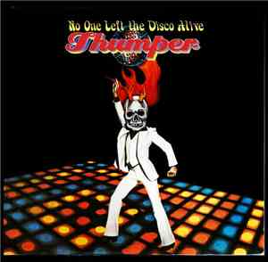 Thumper - No One Left The Disco Alive