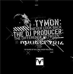 Tymon  / The DJ Producer - Never Look Back / The Difference Between