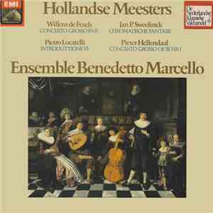 Willem de Fesch / Jan P. Sweelinck / Pietro Locatelli / Pieter Hellendaal - Ensemble Benedetto Marcello - Hollandse Meesters