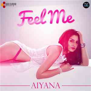 Aiyana - Feel Me
