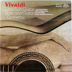 Antonio Vivaldi - Lubomír Brabec, Martin Mysliveček, Lubomír Malý, Prague Chamber Orchestra - Guitar Concertos