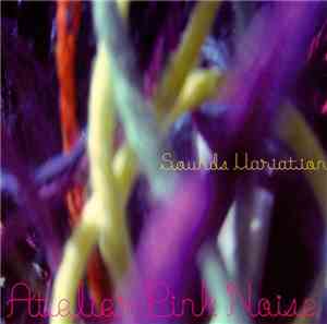 Atelier Pink Noise - Sounds Variation