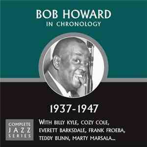 Bob Howard - In Chronology - 1937-1947