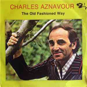 Charles Aznavour - The Old Fashioned Way