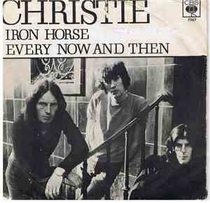 Christie - Iron Horse / Every Now And Then