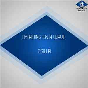 Csilla - I'm Riding On A Wave
