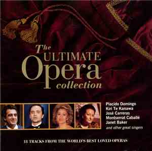 Domingo, Carreras, Te Kanawa, Caballé - The Ultimate Opera Collection