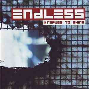 Endless  - Refuse To Shine