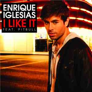 Enrique Iglesias Feat. Pitbull - I Like It