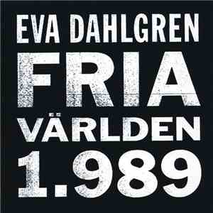 Eva Dahlgren - Fria Världen 1.989