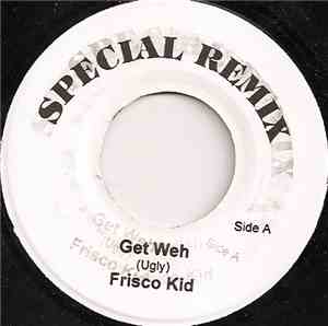 Frisco Kid - Get Weh (Hip Hop Remix)