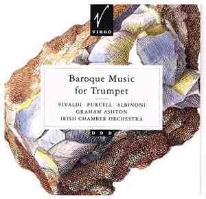 Graham Ashton, Irish Chamber Orchestra - Vivaldi ・ Purcell ・ Albinoni - Baroque Music For Trumpet