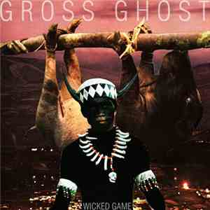 Gross Ghost - Wicked Game