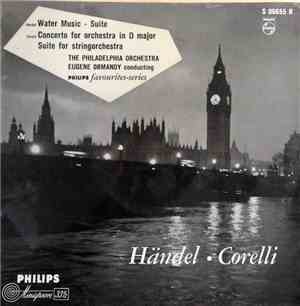 Händel, Corelli, The Philadelphia Orchestra, Eugene Ormandy - Handel . Corelli